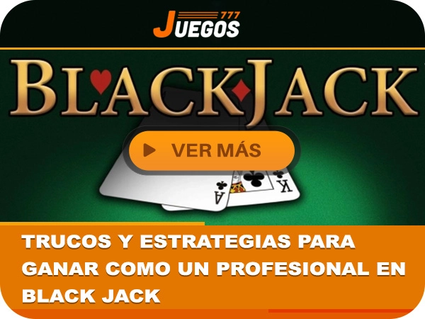 Black Jack,juegos,reglas,21 blackjack game,juegos gratis de google, casino online, juegos777
