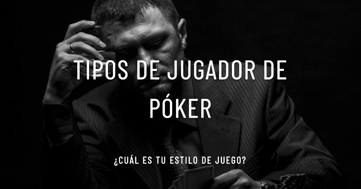 Texas Hold’em,tipos de jugadores poker,patrones de apuestas poker,poker,juegos,casino,juegos 777,poker online México